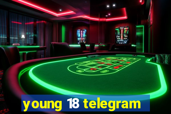 young 18 telegram